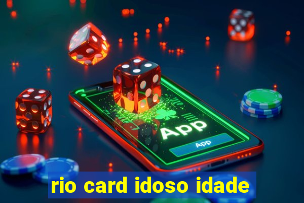 rio card idoso idade