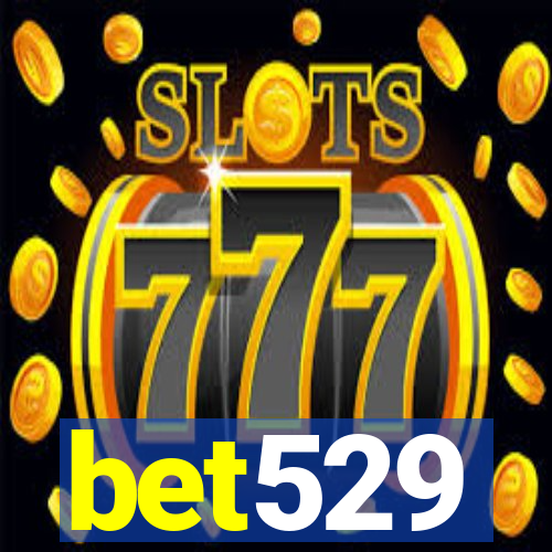 bet529