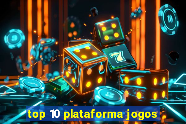 top 10 plataforma jogos