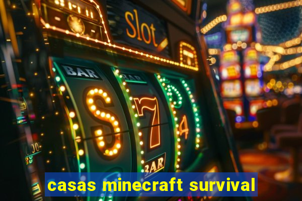 casas minecraft survival