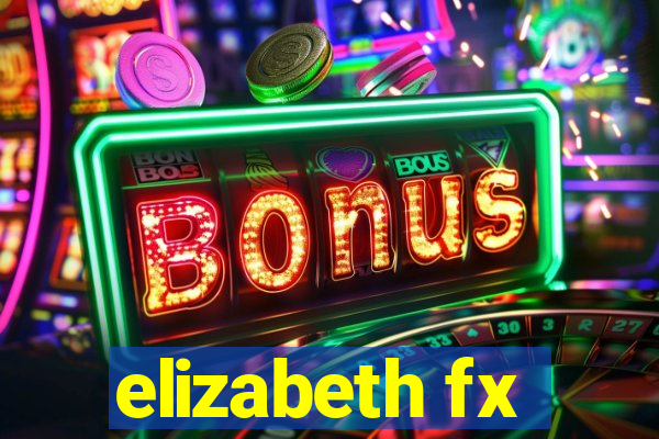 elizabeth fx