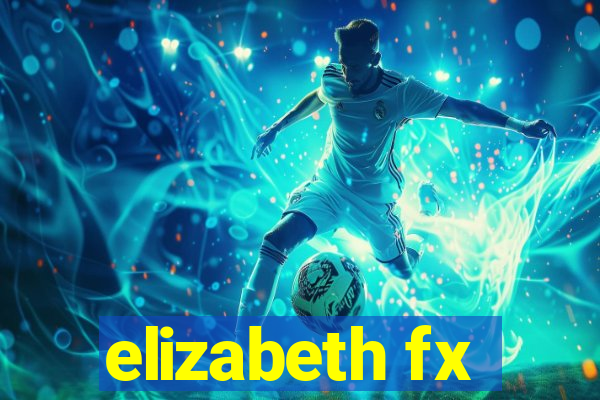 elizabeth fx