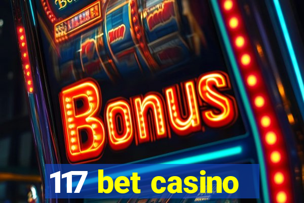 117 bet casino