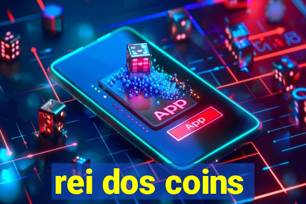 rei dos coins