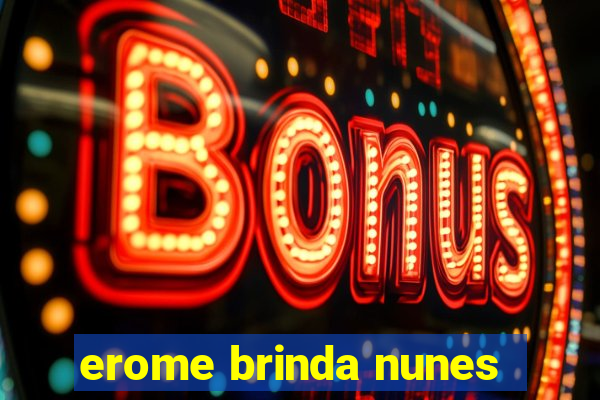 erome brinda nunes