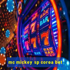 mc mickey sp coroa bet