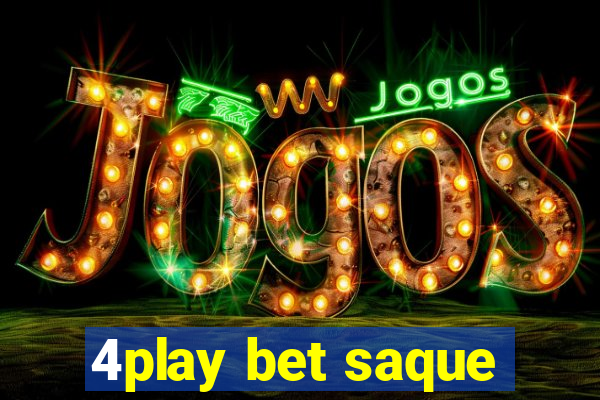 4play bet saque