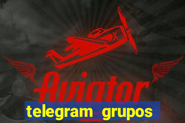 telegram grupos pode tudo