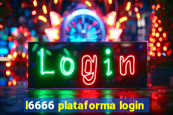 l6666 plataforma login