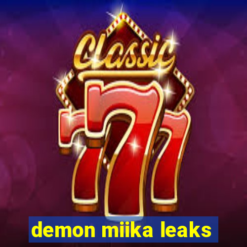 demon miika leaks