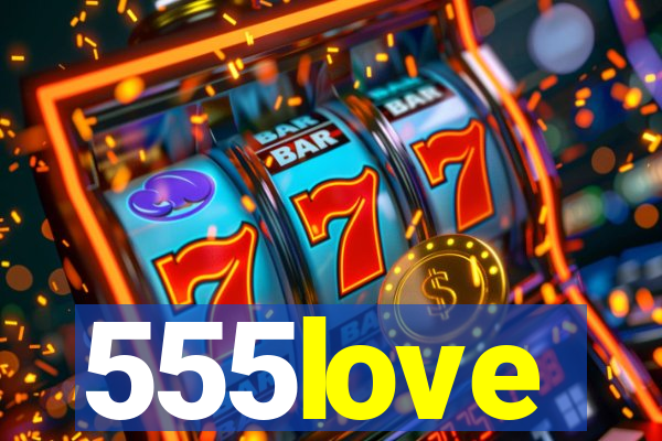 555love