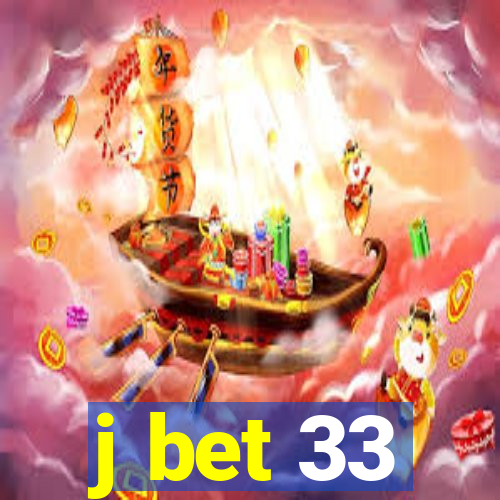 j bet 33