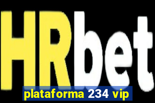 plataforma 234 vip