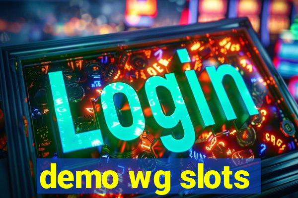 demo wg slots