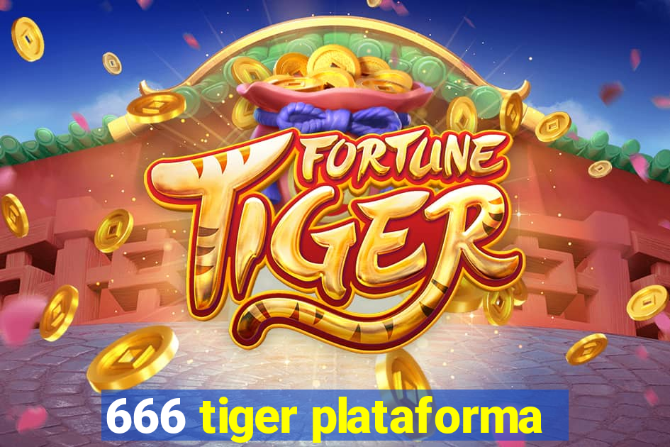 666 tiger plataforma