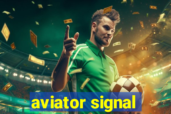 aviator signal