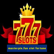 masterpix.fun slot fortune