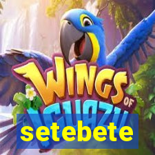 setebete