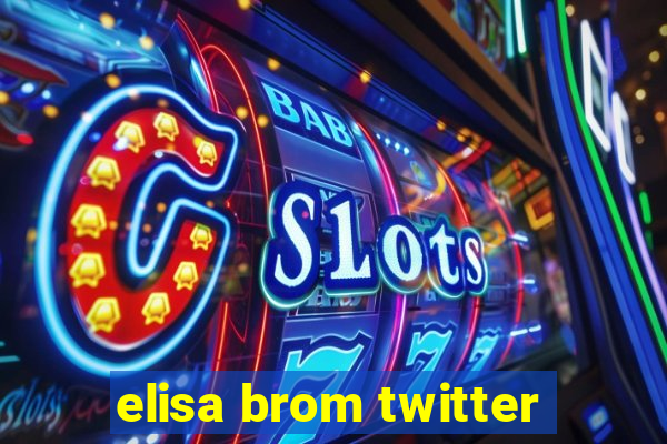 elisa brom twitter