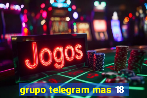 grupo telegram mas 18