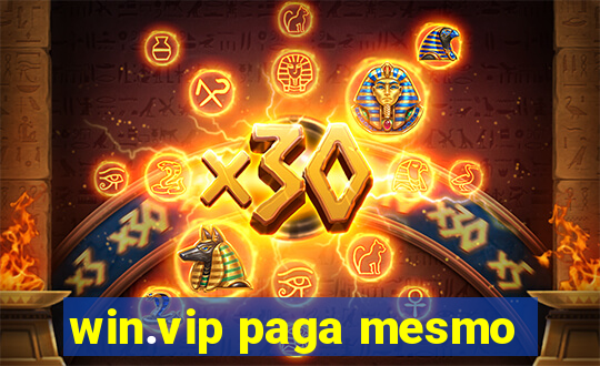 win.vip paga mesmo