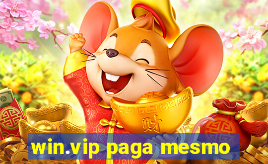 win.vip paga mesmo