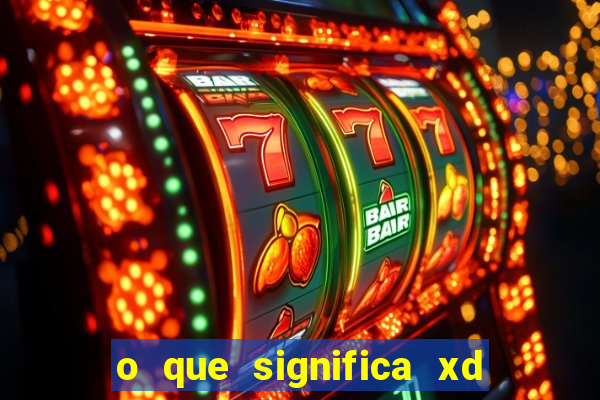 o que significa xd em jogos