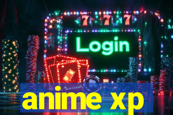 anime xp