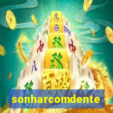 sonharcomdente