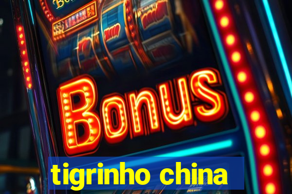 tigrinho china