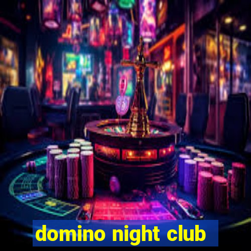 domino night club