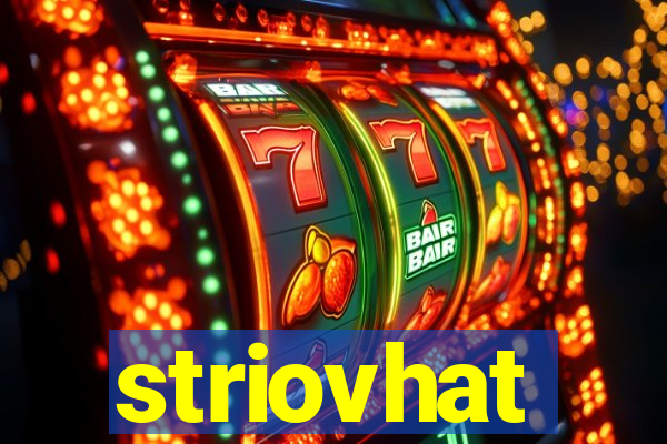 striovhat