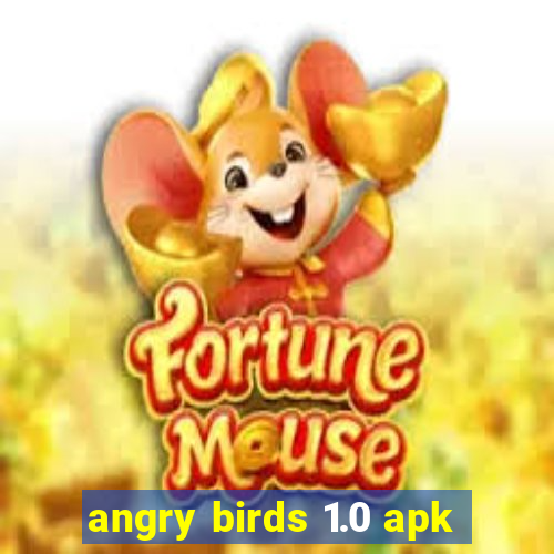 angry birds 1.0 apk