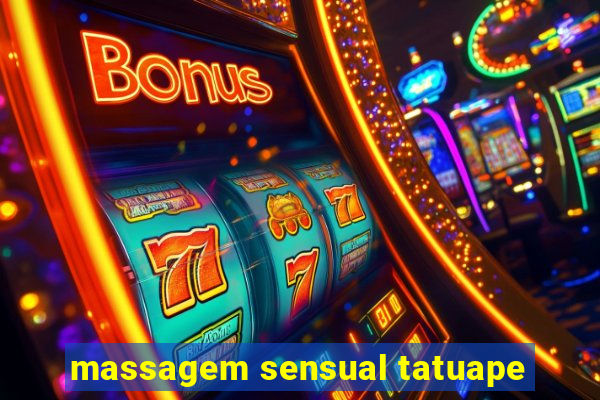 massagem sensual tatuape