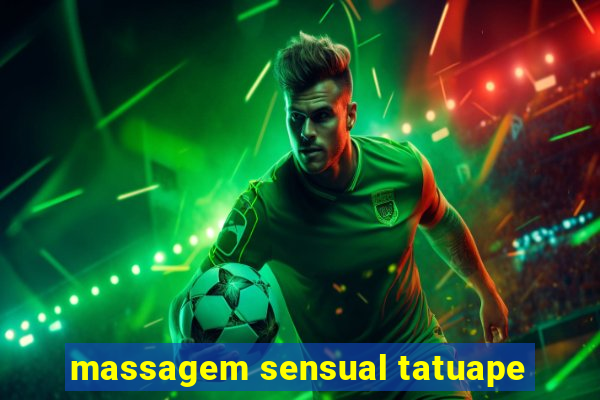 massagem sensual tatuape