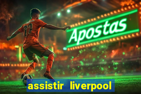 assistir liverpool x manchester city futemax