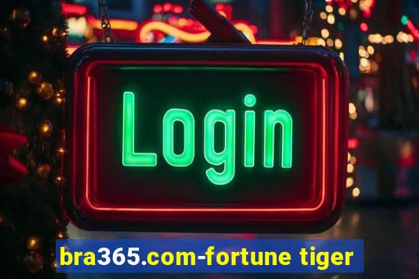 bra365.com-fortune tiger