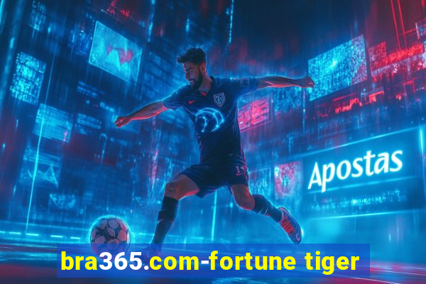 bra365.com-fortune tiger