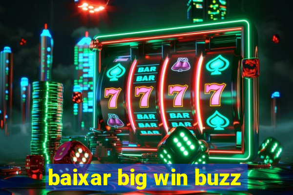 baixar big win buzz