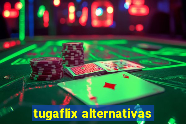 tugaflix alternativas