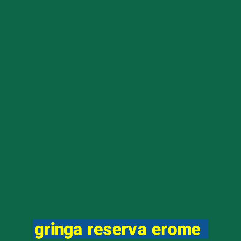 gringa reserva erome