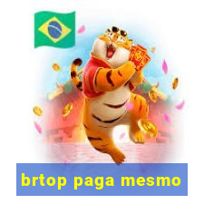 brtop paga mesmo