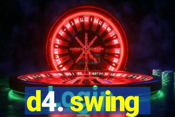 d4. swing