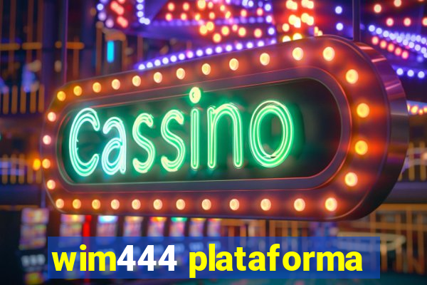 wim444 plataforma