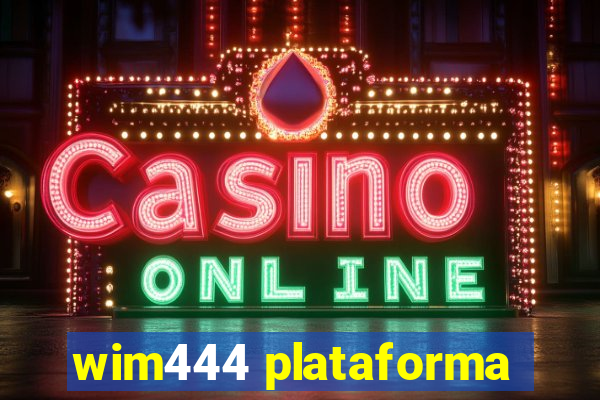 wim444 plataforma