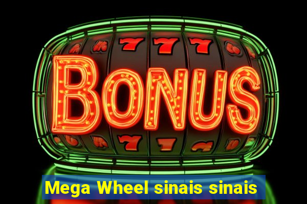 Mega Wheel sinais sinais