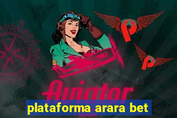 plataforma arara bet