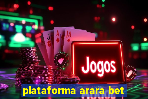 plataforma arara bet