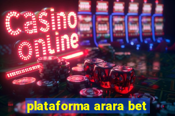 plataforma arara bet