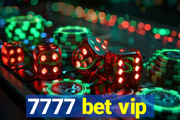 7777 bet vip